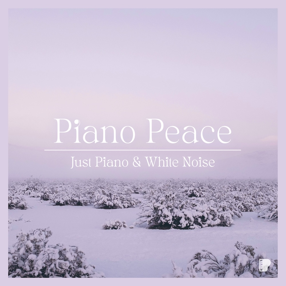 Just Piano & White Noise